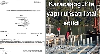 Karacasöğüt’te yapı ruhsatı iptal edildi