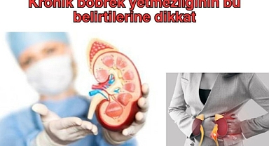 Kronik böbrek yetmezliğinin bu belirtilerine dikkat