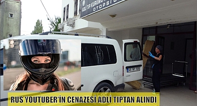 RUS YOUTUBER'İN CENAZESİ ADLİ TIPTAN ALINDI