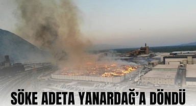 SÖKE ADETA YANARDAĞ’A DÖNDÜ