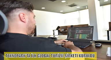 TEKNOPARK'TA İLK GLOBAL TURİZM ŞİRKETİ KURULDU