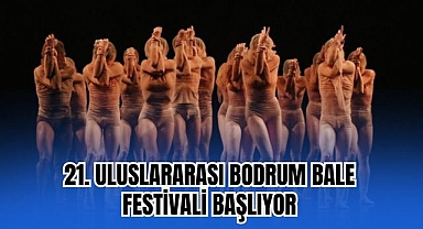 21. ULUSLARARASI BODRUM BALE FESTİVALİ BAŞLIYOR