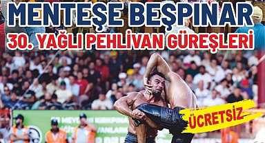 30. MENTEŞE BEŞPINAR YAĞLI PEHLİVAN GÜREŞLERİ 11 AĞUSTOS’TA 