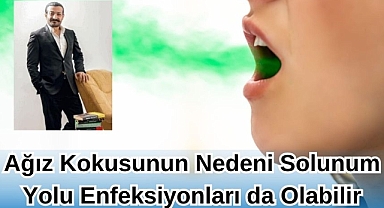 Ağız Kokusunun Nedeni Solunum Yolu Enfeksiyonları da Olabilir