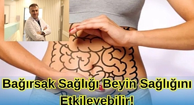 Bağırsak Sağlığı Beyin Sağlığını Etkileyebilir!