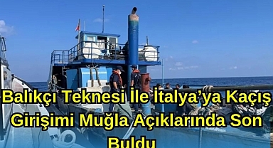 Balıkçı Teknesi ile İtalya'ya Kaçış Girişimi Muğla Açıklarında Son Buldu