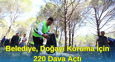 Belediye, Doğayı Koruma İçin 220 Dava Açtı