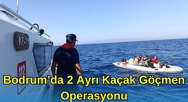 Bodrum’da 2 Ayrı Kaçak Göçmen Operasyonu