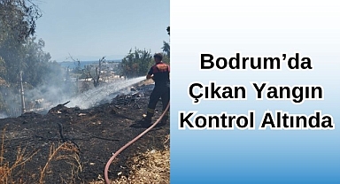Bodrum’da Çıkan Yangın Kontrol Altında