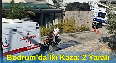 Bodrum’da İki Kaza: 2 Yaralı