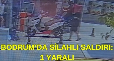 Bodrum’da Silahlı Saldırı: 1 Yaralı