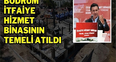 Bodrum itfaiye hizmet binasının temeli atıldı 