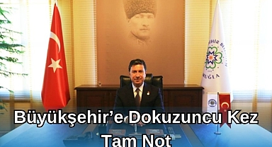 Büyükşehir’e Dokuzuncu Kez Tam Not 