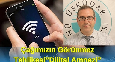 Çağımızın Görünmez Tehlikesi “Dijital Amnezi”