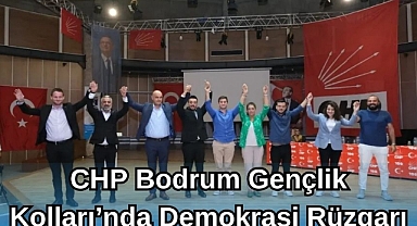 CHP BODRUM GENÇLİK KOLLARI’NDA DEMOKRASİ RÜZGARI