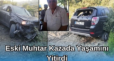 Eski Muhtar Kazada Yaşamını Yitirdi