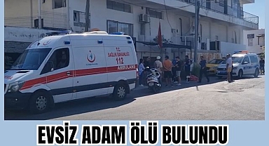 EVSİZ ADAM ÖLÜ BULUNDU