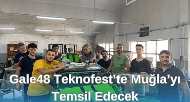 GALE48 TEKNOFEST’TE MUĞLA’YI TEMSİL EDECEK