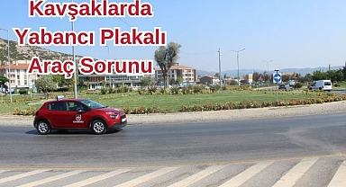 Kavşaklarda Yabancı Plakalı Araç Sorunu