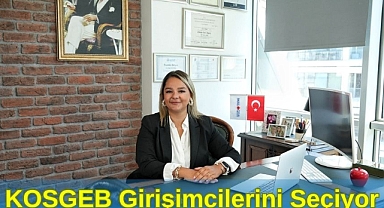 KOSGEB GİRİŞİMCİLERİNİ SEÇİYOR