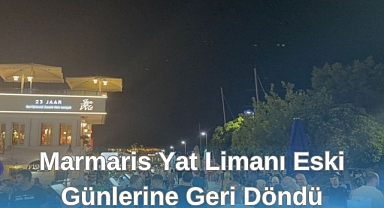 Marmaris Yat Limanı Eski Günlerine Geri Döndü