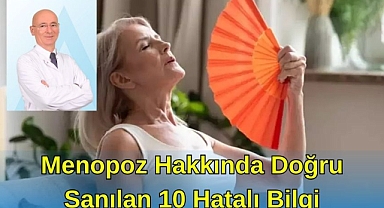 MENOPOZ HAKKINDA DOĞRU SANILAN 10 HATALI BİLGİ
