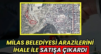 Milas Belediyesi Arazilerini İhale ile Satışa Çıkardı