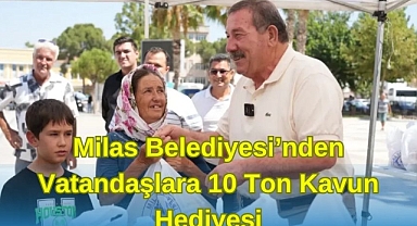Milas Belediyesi'nden Vatandaşlara 10 Ton Kavun Hediyesi