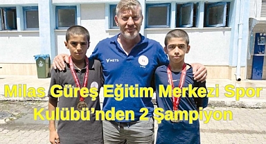 MİLAS GÜREŞ EĞİTİM MERKEZİ SPOR KULÜBÜ'NDEN 2 ŞAMPİYON