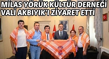 Milas Yörük Kültür Derneği Vali Akbıyık’ı Ziyaret Etti