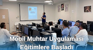 Mobil Muhtar Uygulaması Eğitimleri Başladı