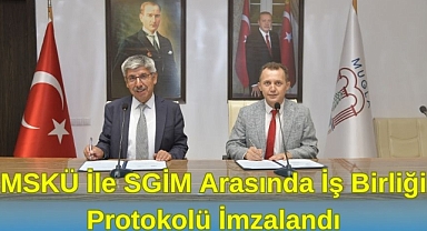 MSKÜ ile SGİM Arasında İş Birliği Protokolü İmzalandı