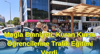 Muğla Emniyeti, Kuran Kursu Öğrencilerine Trafik Eğitimi Verdi