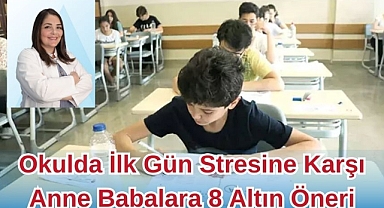 OKULDA İLK GÜN STRESİNE KARŞI ANNE BABALARA 8 ALTIN ÖNERİ