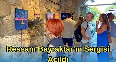 Ressam Bayraktar’ın Sergisi Açıldı