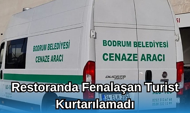 Restoranda Fenalaşan Turist Kurtarılamadı