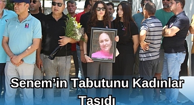 SENEM’İN TABUTUNU KADINLAR TAŞIDI