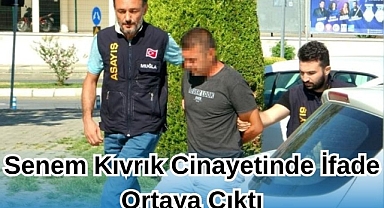 Senem Kıvrık Cinayetinde İfade Ortaya Çıktı