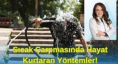 Sıcak Çarpmasında Hayat Kurtaran Yöntemler!