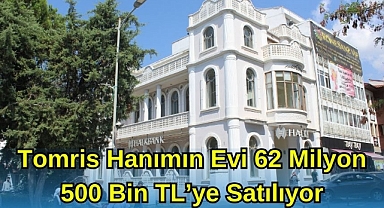 Tomris Hanımın Evi 62 Milyon 500 Bin TL'ye Satılıyor