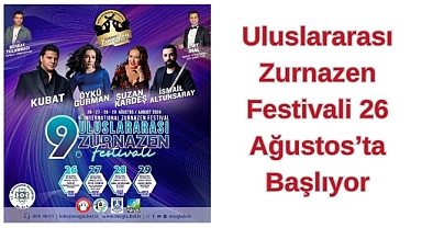 Uluslararası Zurnazen Festivali 26 Ağustos’ta Başlıyor