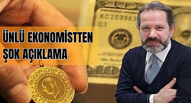 ÜNLÜ EKONOMİSTTEN ŞOK AÇIKLAMA 
