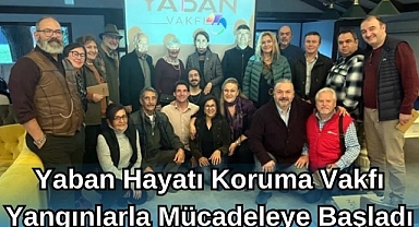 Yaban Hayatı Koruma Vakfı Yangınlarla Mücadeleye Başladı