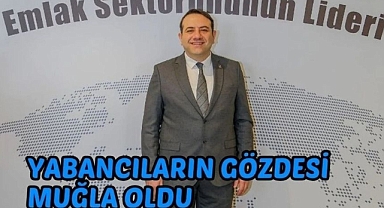 YABANCILARIN GÖZDESİ MUĞLA OLDU