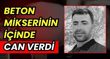 Beton Mikserinin İçinde Can Verdi