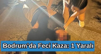 Bodrum’da Feci Kaza: 1 Yaralı