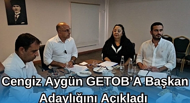 Cengiz Aygün GETOB'a Başkan Adaylığını Açıkladı