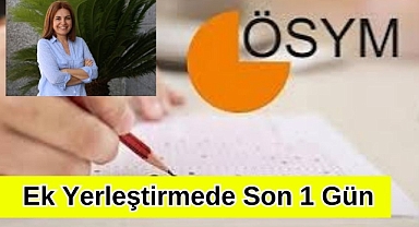 Ek Yerleştirmede Son 1 Gün