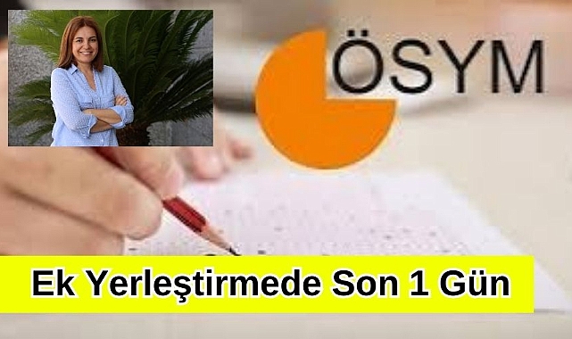 Ek Yerleştirmede Son 1 Gün