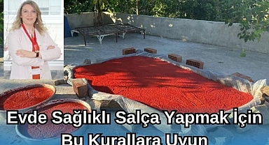 EVDE SAĞLIKLI SALÇA YAPMAK İÇİN BU KURALLARA UYUN